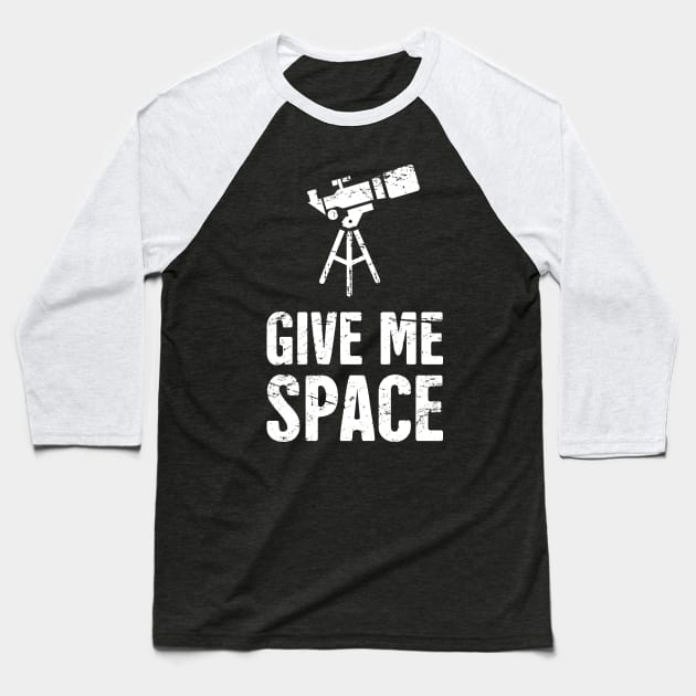 "Give Me Space" Telescope Baseball T-Shirt by MeatMan